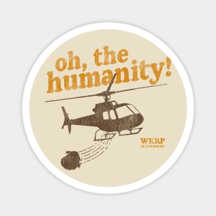 Oh,The Humanity - Vintage Magnet